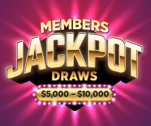 Members Jackpot Draws $5,000 - $10,000